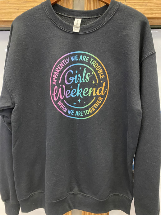 Girls Weekend Trouble Black Crew Sweatshirt